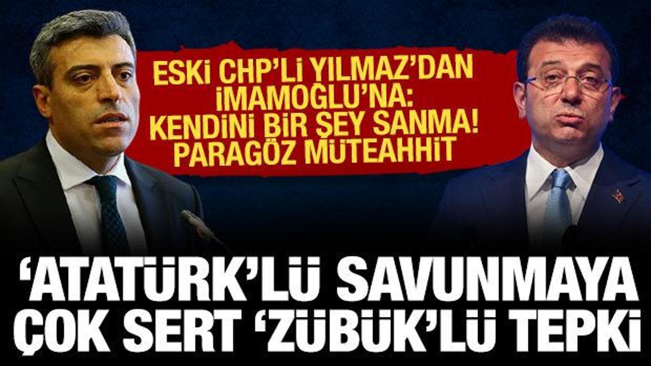 Öztürk Yılmaz’dan İmamoğlu’nun Atatürk’lü savunmasına sert tepki: Zübük, paragöz!