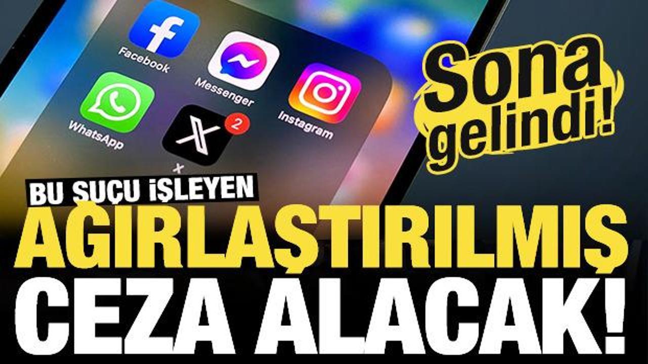 Sosyal medyada yeni dönem! Sona gelindi: Bu suçu işleyen ağırlaştırılmış ceza alacak…