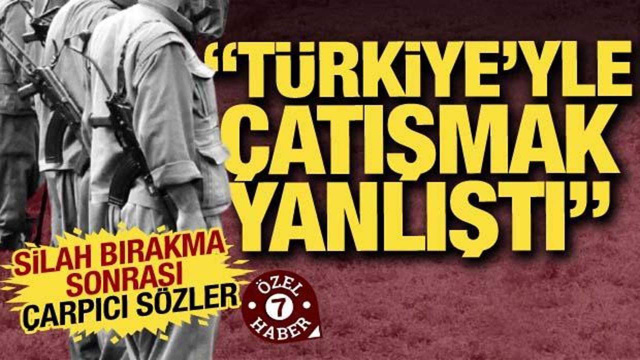 Silah bırakma sonrası çarpıcı sözler: “Türkiye’yle çarpışmak yanlıştı”