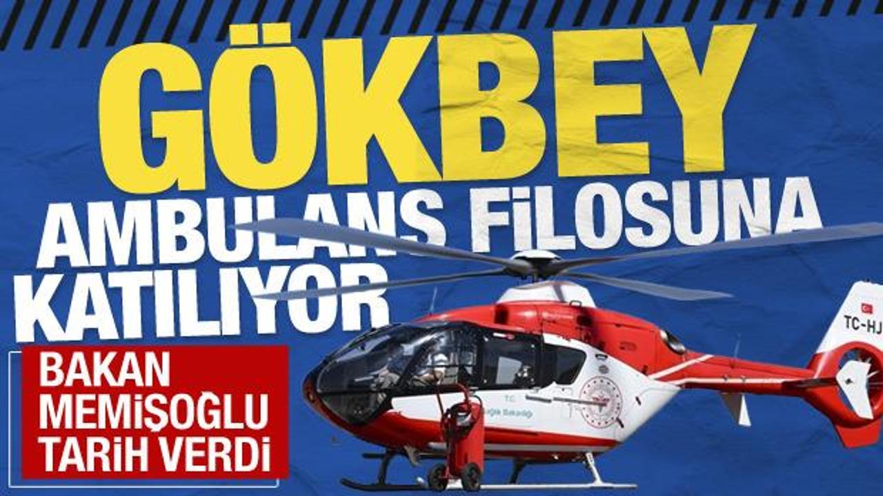 Bakan Memişoğlu tarih verdi: Gökbey, hava ambulans filosuna katılıyor