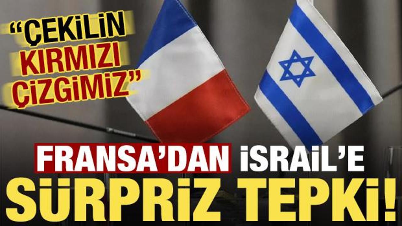 Son dakika… Fransa’dan İsrail’e ‘Suriye’ tepkisi: Çekil!