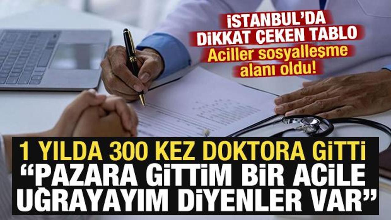 İstanbul İl Sağlık Müdürü şaşırtan rakamları verdi: 1 yılda 300 kere doktora gidenler var!