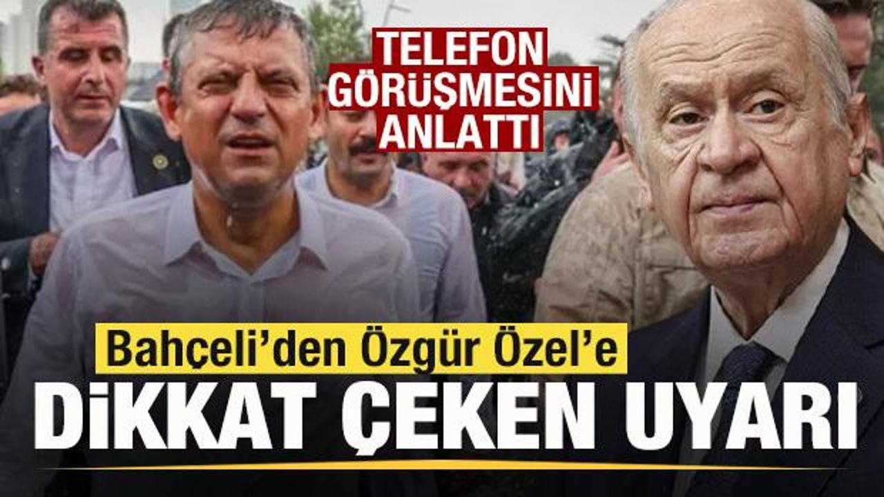 Bahçeli’den Özgür Özel’e uyarı! Telefon görüşmesini anlattı