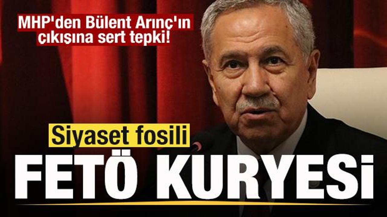 MHP’den Bülent Arınç’ın çıkışına sert tepki: Siyaset fosili, FETÖ kuryesi