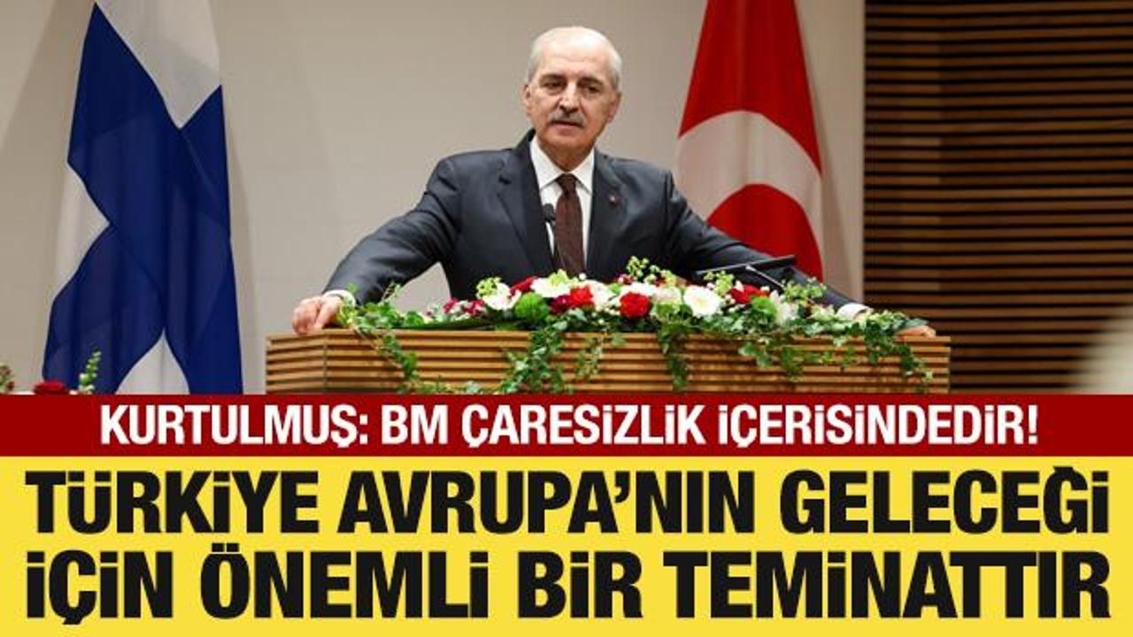 Meclis Başkanı Kurtulmuş’tan Avrupa’ya mesaj!