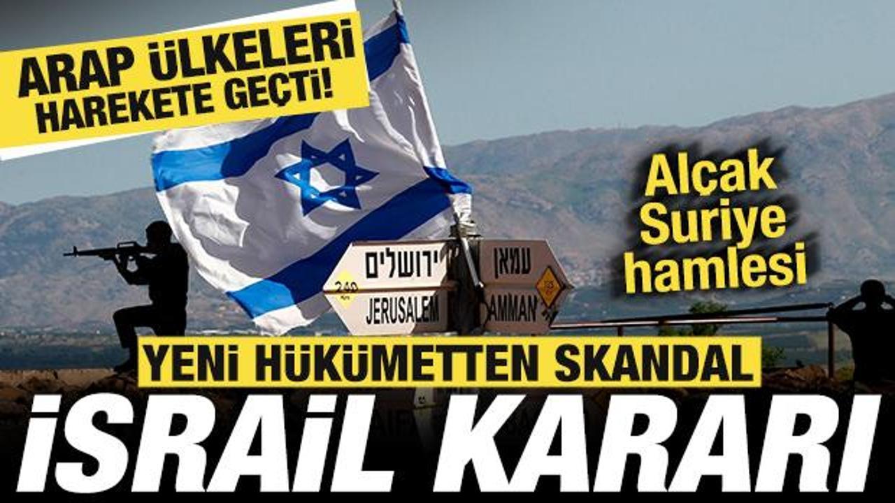 Bir ülkeden skandal İsrail kararı! Alçak Suriye hamlesi! Arap ülkeleri harekete geçti
