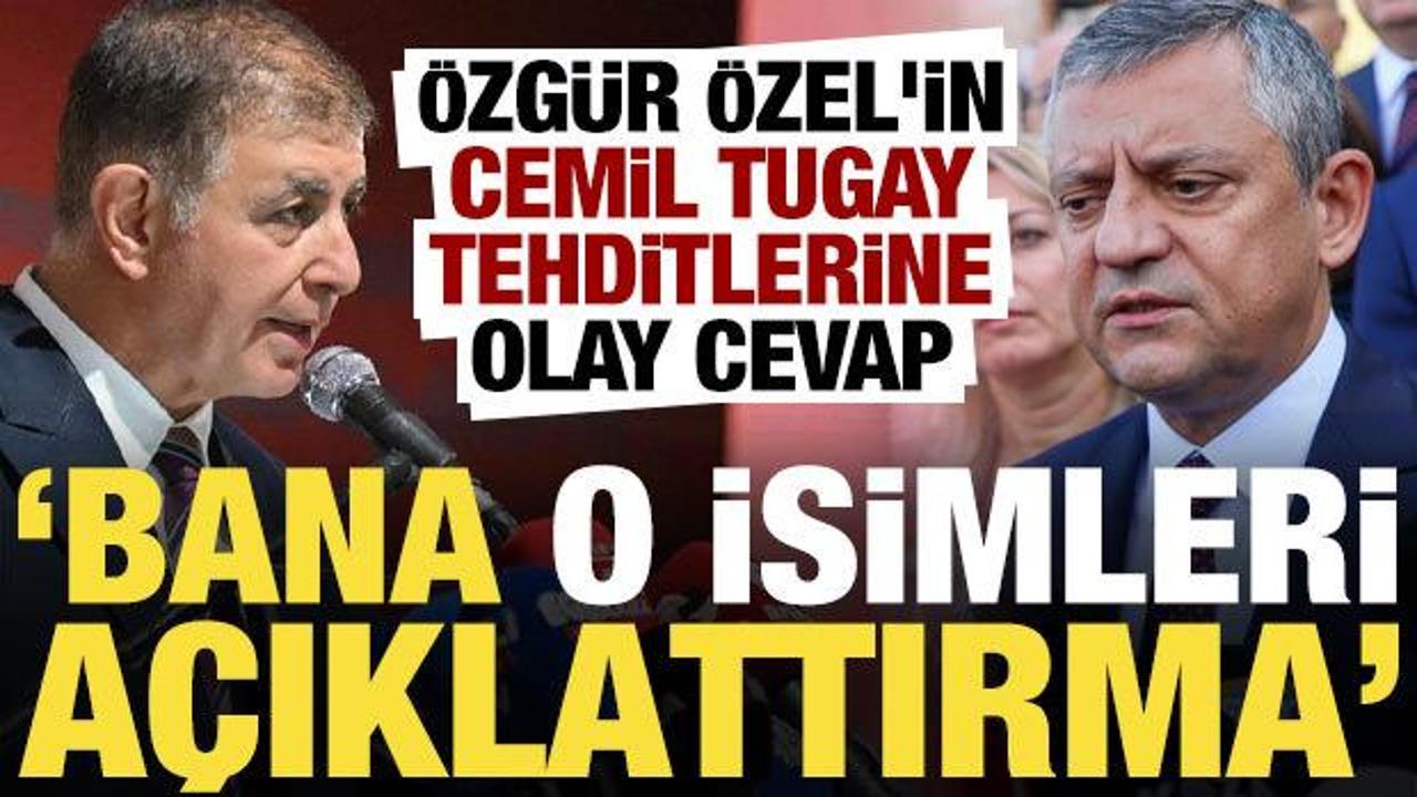 Özel’in Cemil Tugay tehditlerine olay cevap: O isimleri açıklattırma…